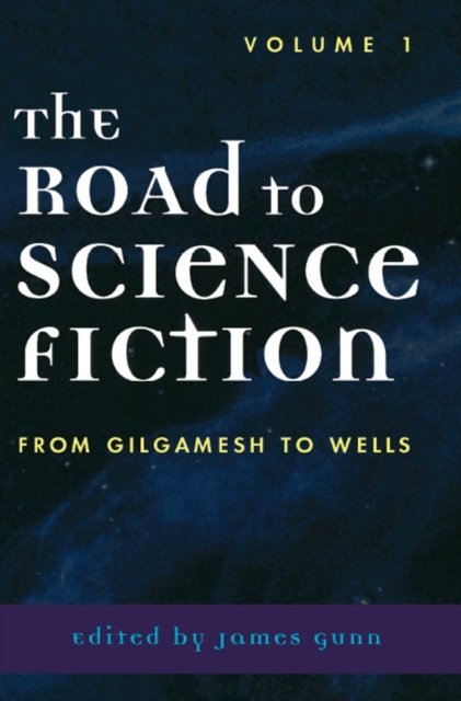 Road to Science Fiction: From Gilgamesh to Wells