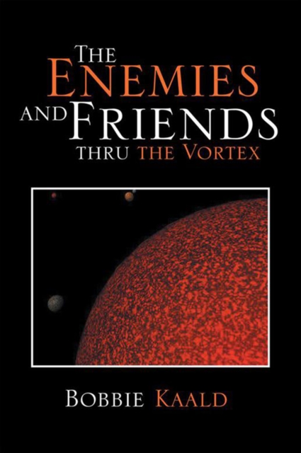 Enemies and Friends Thru the Vortex