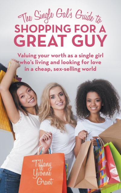 Single Gal'S Guide to Shopping for a Great Guy
