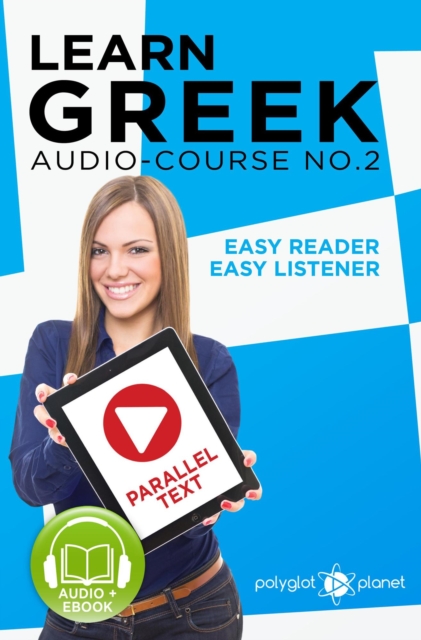 Learn Greek - Easy Reader | Easy Listener | Parallel Text - Audio Course No. 2
