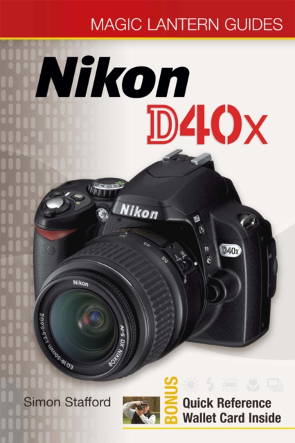 Magic Lantern Guides(R): Nikon D40x