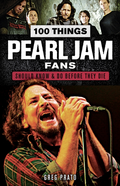 100 Things Pearl Jam Fans Should Know &amp; Do Before They Die