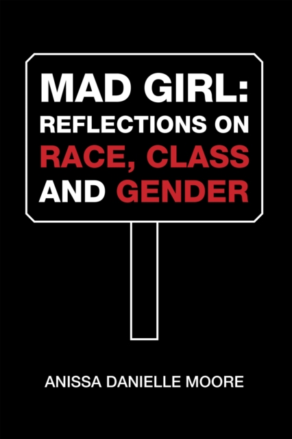 Mad Girl: Reflections  on Race, Class and Gender