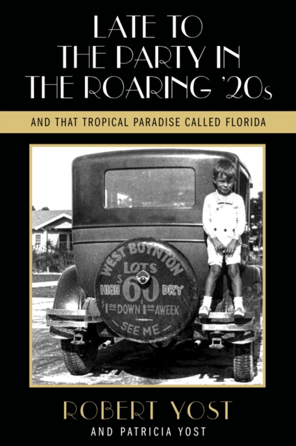 Late to the Party in the Roaring Twenties and That Tropical Paradise Called Florida