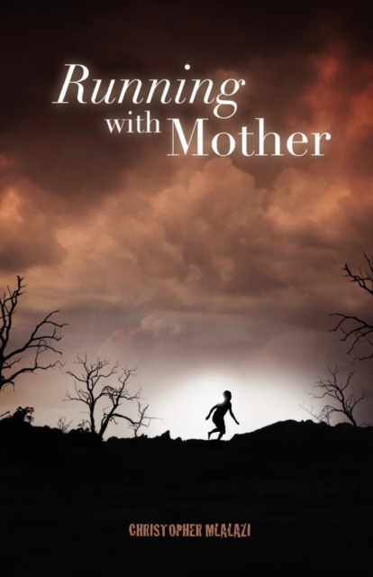 Mlalazi: Running with Mother