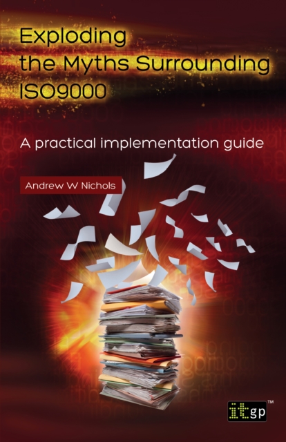 Exploding the Myths Surrounding ISO9000