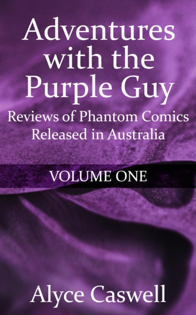 Adventures with the Purple Guy: Reviews of Phantom Comics Released in Australia