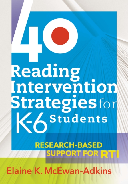 40 Reading Intervention Strategies for K6 Students