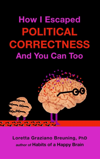 How I Escaped from Political Correctness, And You Can Too