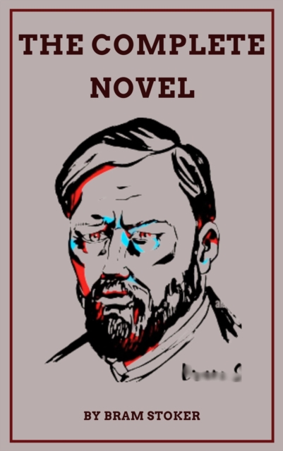 Complete Novels of Bram Stoker