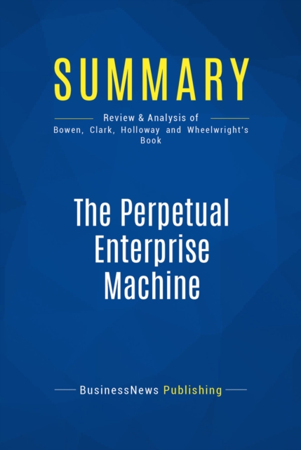 Summary: The Perpetual Enterprise Machine