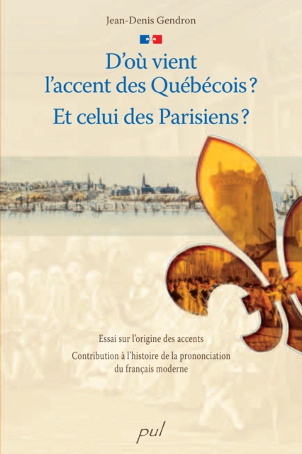 D’où vient l’accent des Québécois? Et celui des Parisiens ?