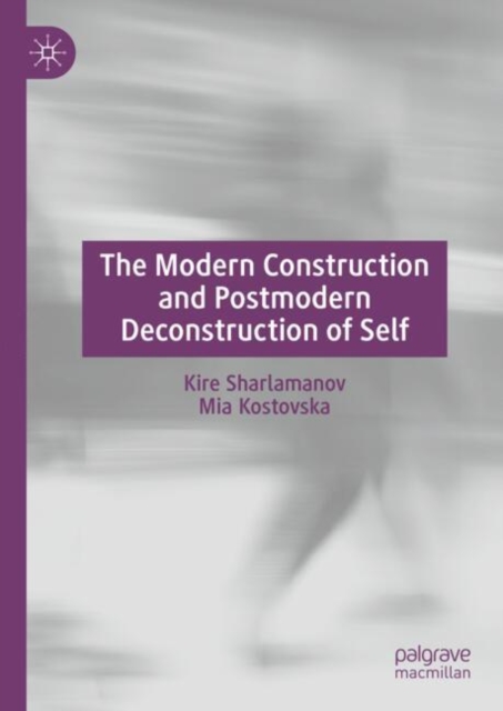 Modern Construction and Postmodern Deconstruction of Self