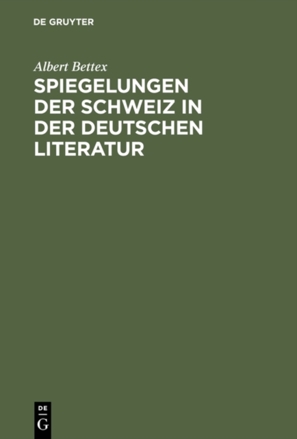 Spiegelungen der Schweiz in der deutschen Literatur