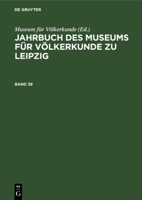 Jahrbuch des Museums fur Volkerkunde zu Leipzig. Band 38