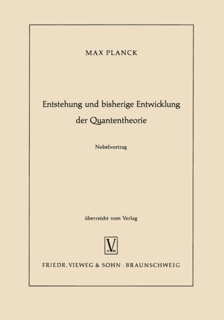 Entstehung und bisherige Entwicklung der Quantentheorie