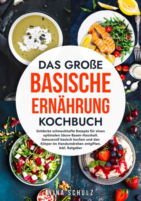 Der Weg zu einem gesunden Leben - mit praktischen Trainings- und Ernährungsplänen sowie zahlreichen köstlichen Rezepten