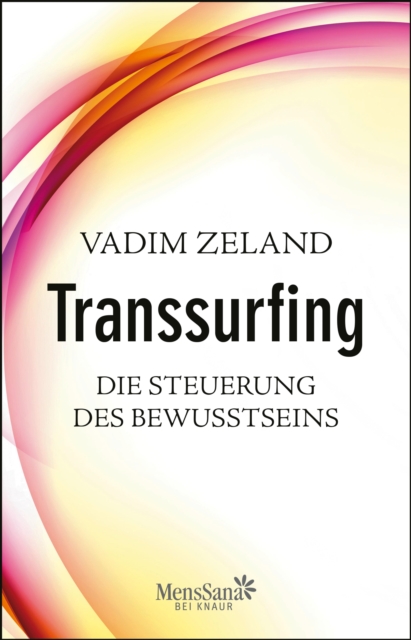 Transsurfing – Die Steuerung des Bewusstseins