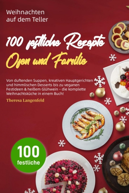 Weihnachten auf dem Teller - 100 festliche Rezepte fur Herz, Ofen und Familie