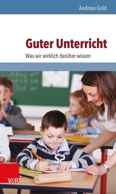 Guter Unterricht: Was wir wirklich darüber wissen