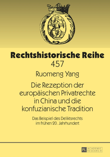 Die Rezeption der europaeischen Privatrechte in China und die konfuzianische Tradition