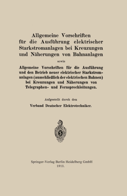 Allgemeine Vorschriften für die Ausführung elektrischer Starkstromanlagen bei Kreuzungen und Näherungen von Bahnanlagen sowie Allgemeine Vorschriften für die Ausführung und den Betrieb neuer elektrischer Starkstromanlagen (ausschließlich der elektrischen
