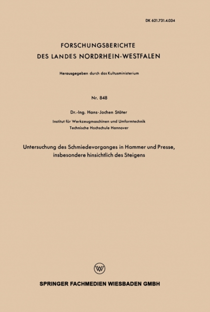 Untersuchung des Schmiedevorganges in Hammer und Presse, insbesondere hinsichtlich des Steigens