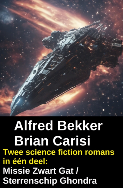 Twee science fiction romans in een deel: Missie Zwart Gat / Sterrenschip Ghondra