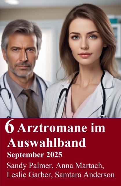6 Arztromane im Auswahlband September 2025