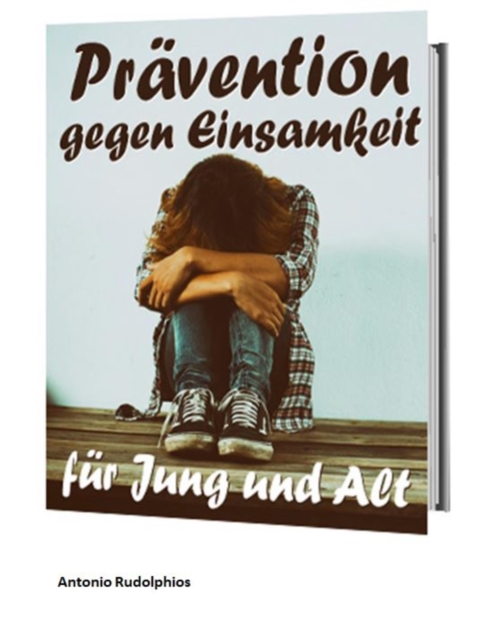Prävention gegen Einsamkeit für Jung und Alt
