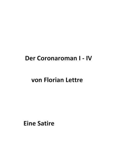 Der Coronaroman I-IV