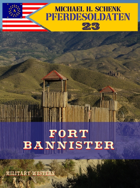 Pferdesoldaten 23 - Fort Bannister