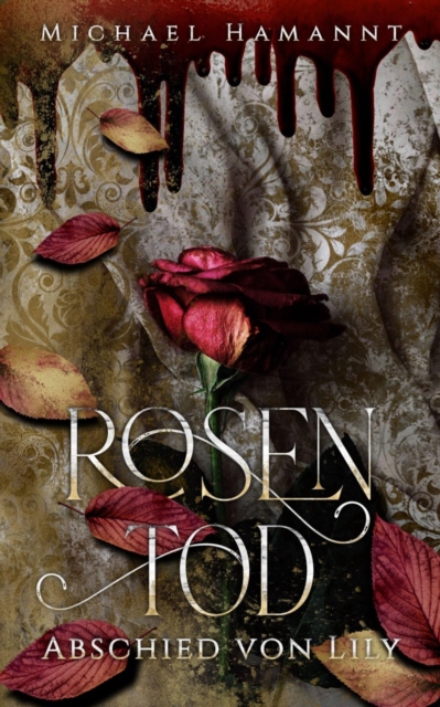 Rosentod – Abschied von Lily