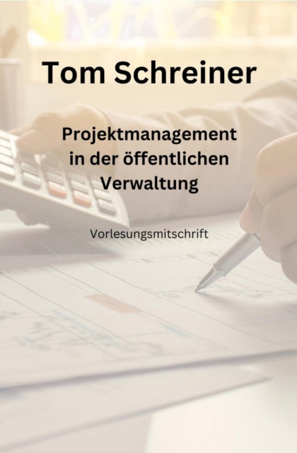 Projektmanagement in der offentlichen Verwaltung
