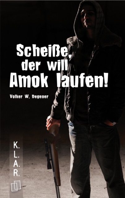 Scheiße, der will Amok laufen!