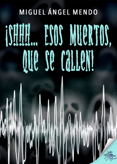 ¡Shhh... Esos muertos, que se callen!