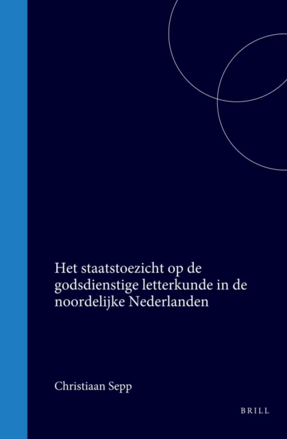 Het staatstoezicht op de godsdienstige letterkunde in de noordelijke Nederlanden