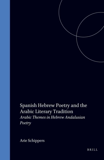 Spanish Hebrew Poetry and the Arabic Literary Tradition