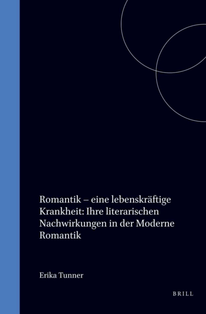 Romantik - eine lebenskraftige Krankheit: Ihre literarischen Nachwirkungen in der Moderne Romantik