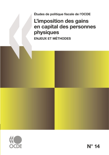 Etudes de politique fiscale de l'OCDE L'imposition des gains en capital des personnes physiques Enjeux et methodes