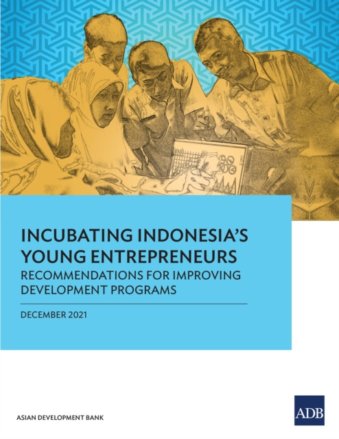 Incubating Indonesia's Young Entrepreneurs: