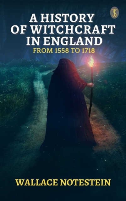 History of Witchcraft in England from 1558 to 1718