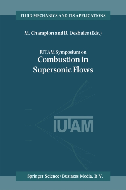 IUTAM Symposium on Combustion in Supersonic Flows