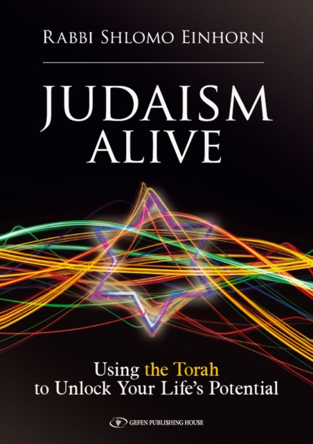 Judaism Alive : Using the Torah to Unlock Your Life's Potential