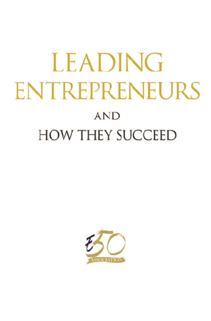 Leading Entrepreneurs And How They Succeed