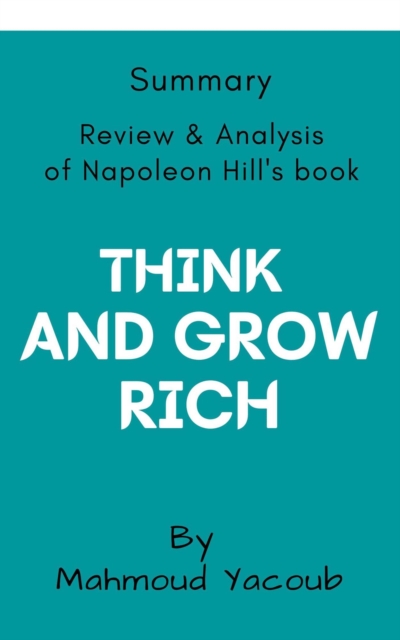Summary: Think and Grow Rich: Review & Analysis