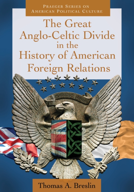 Great Anglo-Celtic Divide in the History of American Foreign Relations