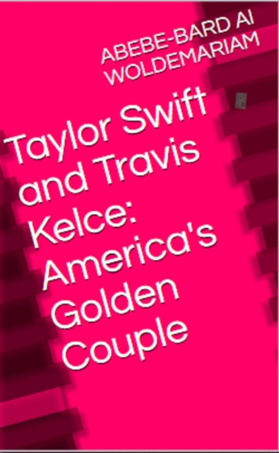 Taylor Swift and Travis  Kelce - America's GoldenCouple