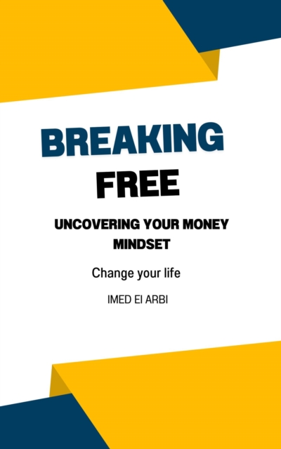 Breaking Free: Uncovering Your Money Mindset