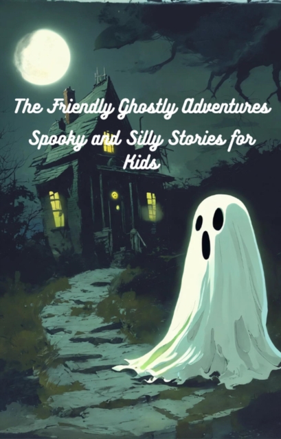 Friendly Ghostly Adventures